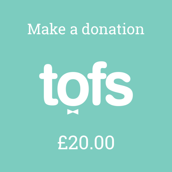 Donate £20 to TOFS