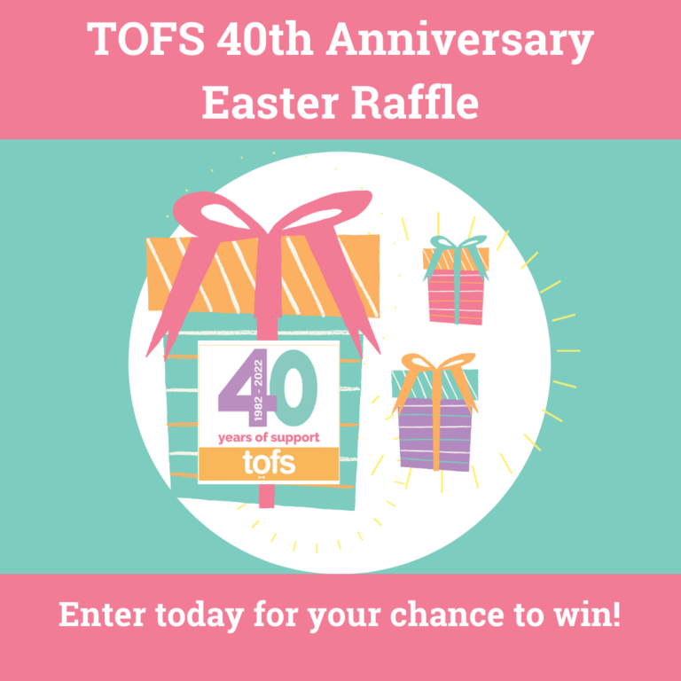 TOFS 40th Anniversary Easter Raffle